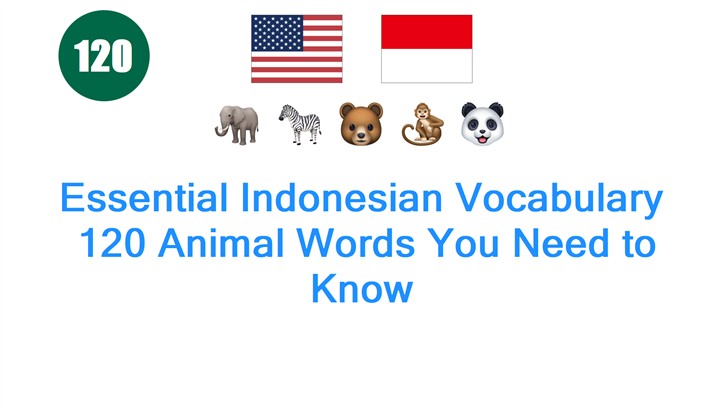 Essential Indonesian Vocabulary: 120 Animal Words You Need to Know
